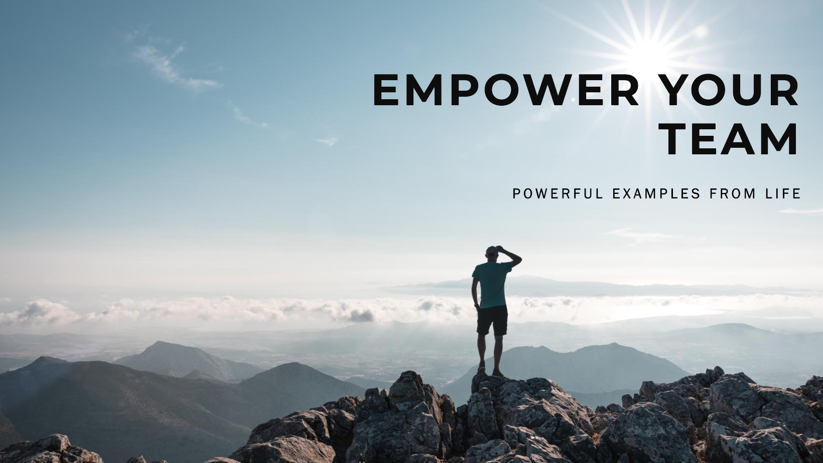 Empower your Team with Powerful Examples from Life